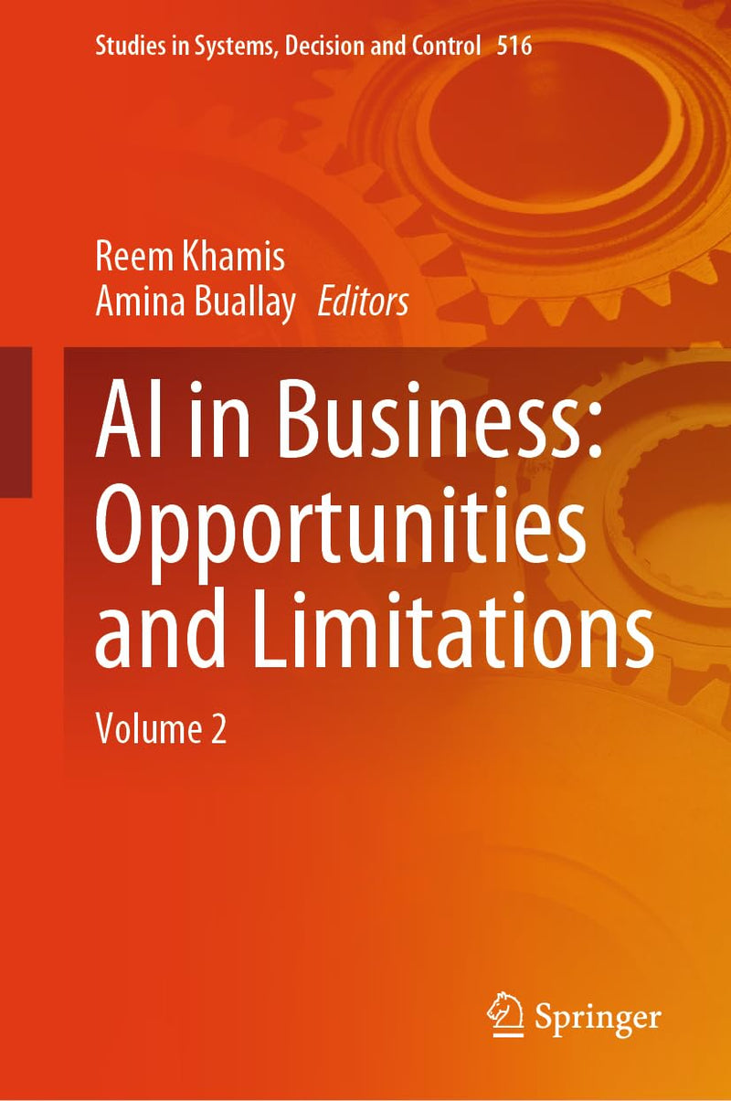 AI in Business: Opportunities and Limitations : Volume 2: 516 (Studies in Systems, Decision and Control)