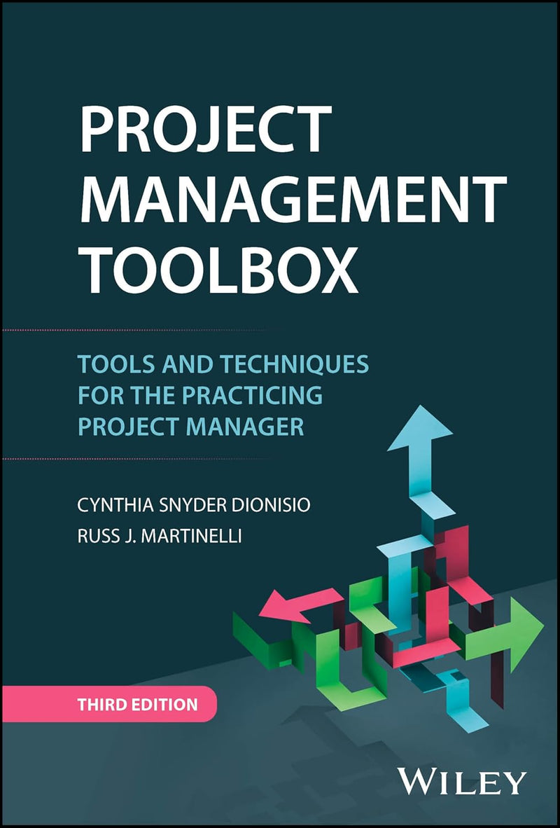 Project Management ToolBox: Tools and Techniques for the Practicing Project Manager 3rd Edition