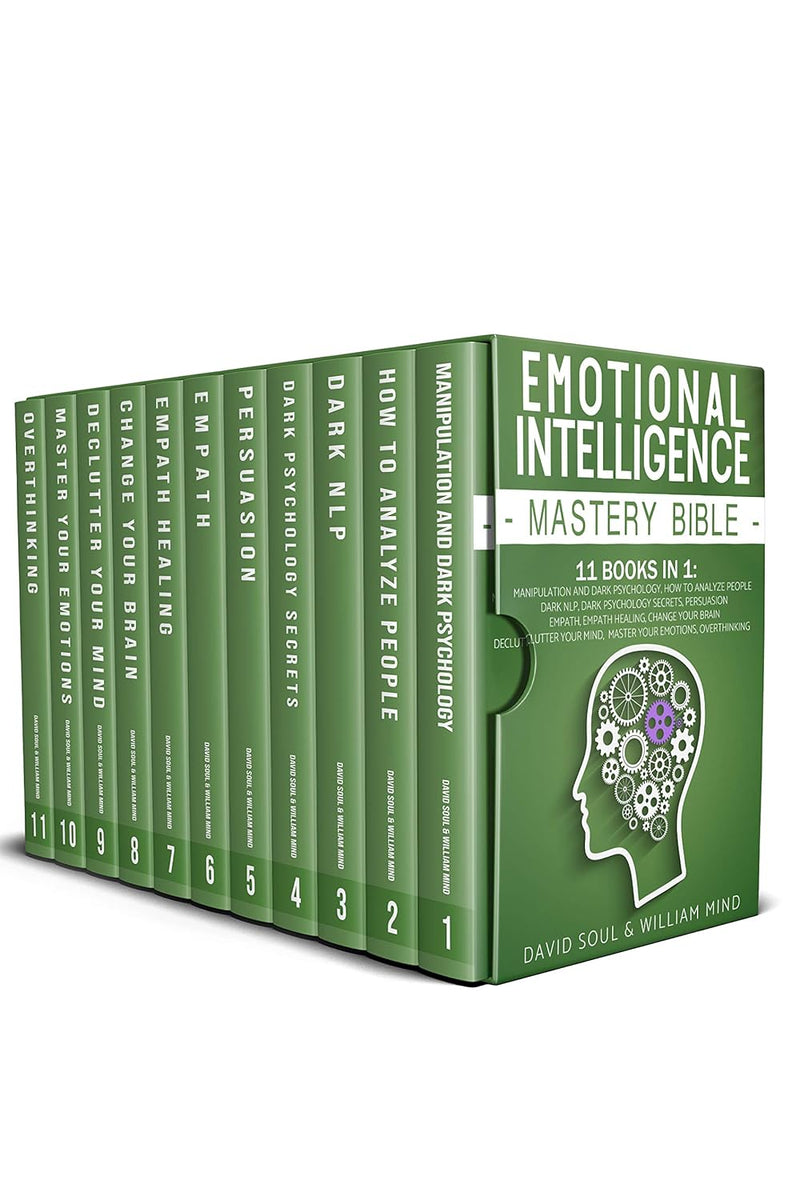 Emotional Intelligence Mastery Bible: 11 Books in 1: Overthinking, Change Your Brain, Declutter Your Mind, Master Your Emotions, Manipulation and Dark ... How to Analyze People, Dark NLP, Dark