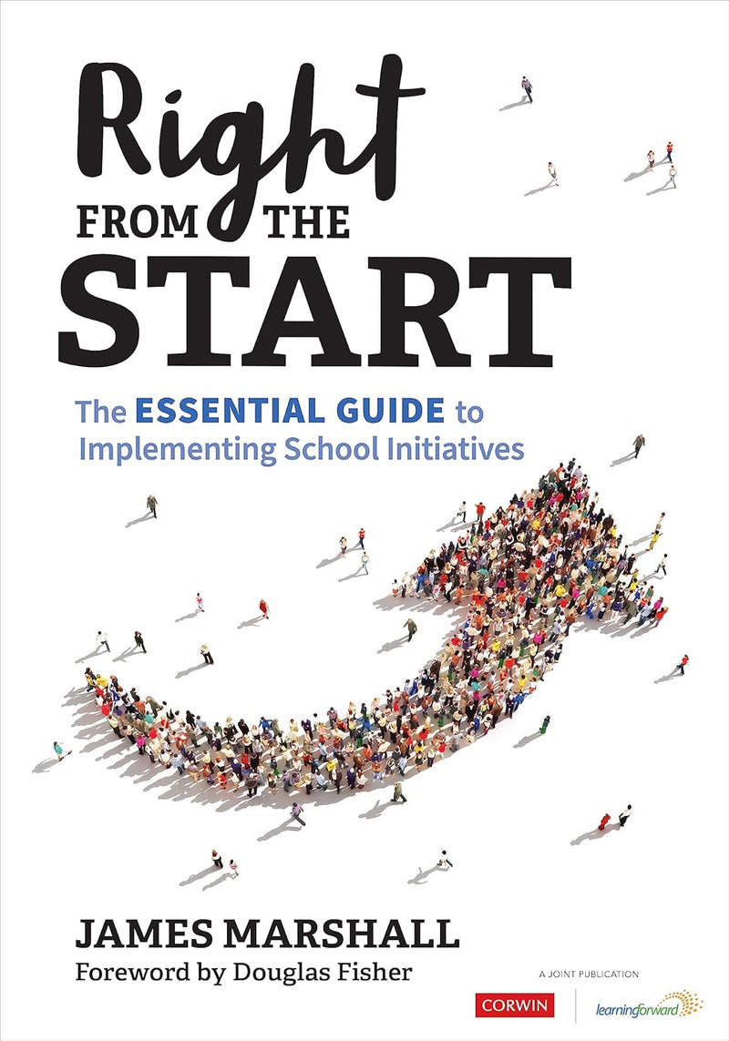 Right From the Start: The Essential Guide to Implementing School Initiatives 1st Edition