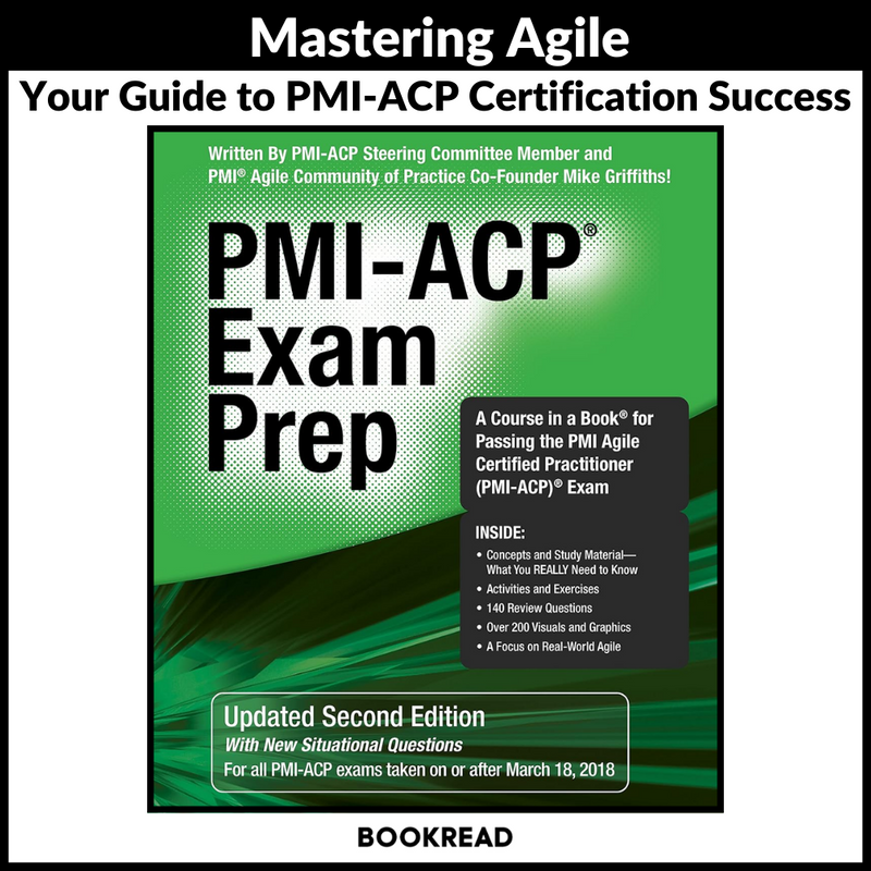PMI-ACP Exam Prep : A Course in a Book for Passing the PMI Agile Certified Practitioner (PMI-ACP) Exam (Updated Second Edition)